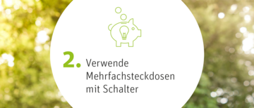 Verwende Mehrfachsteckdosen mit Schalter