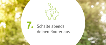 Schalte abends deinen Router aus